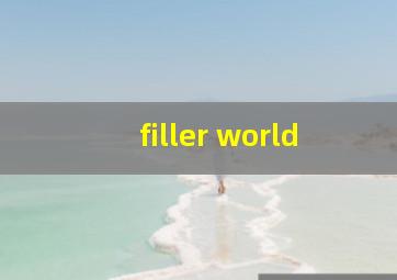 filler world